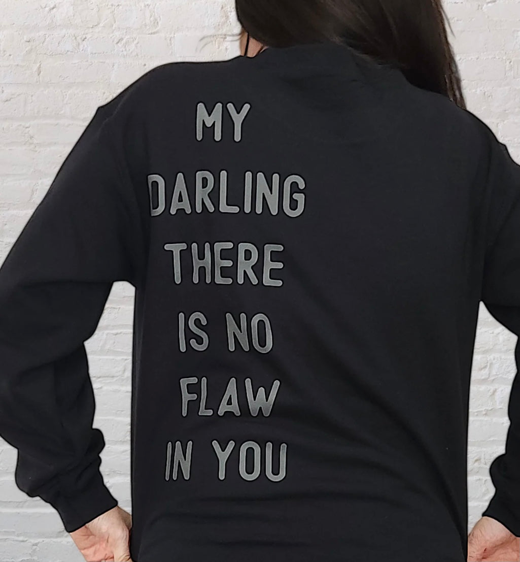 Darling, You Have No Flaw sweatshirt